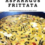 Pin image: Baked asparagus frittata by Lemons and Spices.